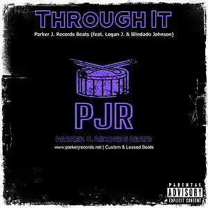 Picture for song 'Through It (feat. Logan J. & Blindado Johnson)' by artist 'Parker J. Records Beats'