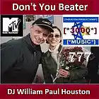 Picture for song 'Don't You Beater' by artist 'DJ William Paul Houston'