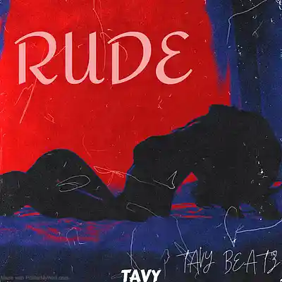 Picture for song 'RUDE' by artist 'TAVY BEATZ'