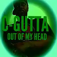 Picture for song 'OUT OF MY HEAD' by artist 'C-GUTTA'