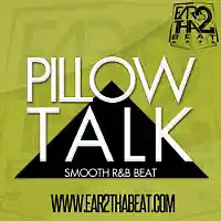 Picture for song 'PILLOW TALK' by artist 'EAR 2 THA BEAT'