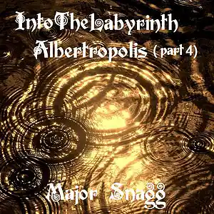 Picture for song 'Into The Labyrinth (Albertropolis part 4)' by artist 'Major Snagg'