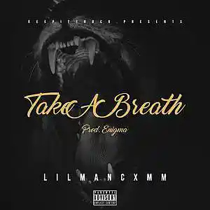 Picture for song 'Lilmancxmm- Take A Breath (Official Audio)' by artist 'Lilmancxmm'