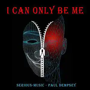 Picture for song 'I Can Only Be Me feat. Paul Dempsey' by artist 'Serious-Music (Germany)'