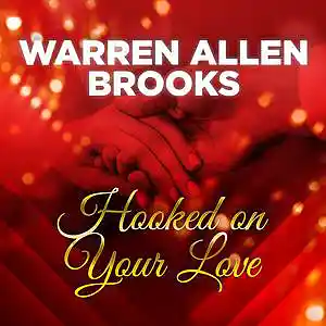 Picture for song 'Hooked on Your Love (Club Mix)' by artist 'WARREN ALLEN BROOKS'