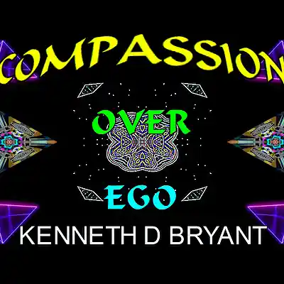 Picture for song 'COMPASSION OVER EGO' by artist 'KENNETH D. BRYANT'