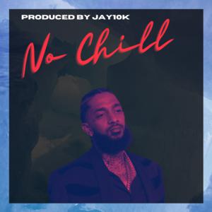 Picture for song 'NO CHILL (Nispey Hussle type beat)' by artist 'Jay10k producer'