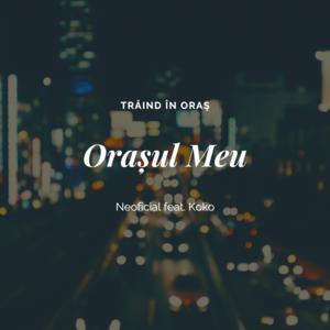 Picture for song 'Orasul Meu (feat. Zoltar, Piranha)' by artist 'Neoficial'