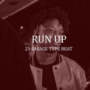 Picture for song '21 SAVAGE x METRO BOOMIN TYPE BEAT "RUN UP"' by artist 'P2 Beatz'