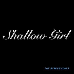 Picture for song 'Shallow Girl' by artist 'The Stress Cones'