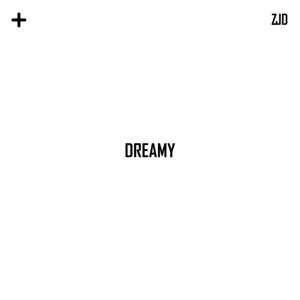 Picture for song 'Dreamy' by artist 'Z''a.k.a ZJD'