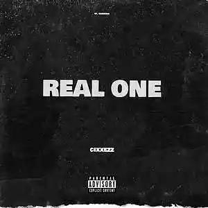 Picture for song 'REAL ONE OFFICIAL AUDIO' by artist 'CIXXEZZ'