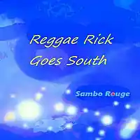 Picture for song 'Reggae Rick Goes South' by artist 'Sambo Rouge'