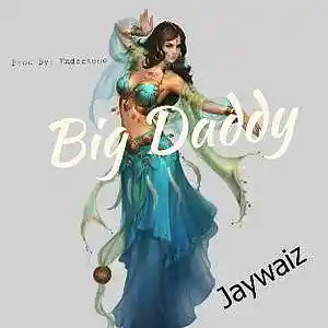 Picture for song 'Jaywaiz _ Big Daddy' by artist 'Jaywaiz'
