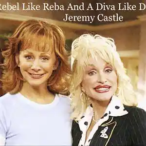 Picture for song 'A Rebel Like Reba And A Diva Like Dolly' by artist 'Jeremy Castle (Jer)'