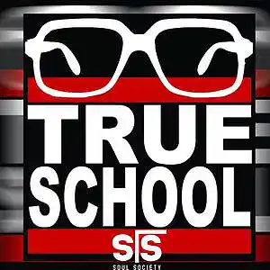 Picture for song 'True School' by artist 'The Soul Society Beatz'