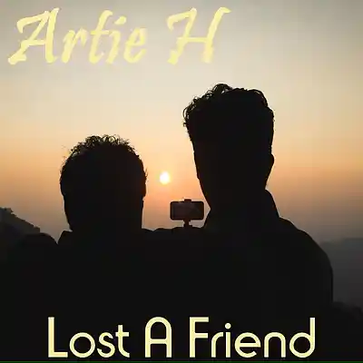 Picture for song 'Lost A Friend' by artist 'Artie H'