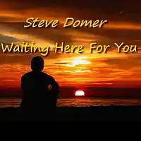 Picture for song 'Waiting Here For You' by artist 'Steve Domer'