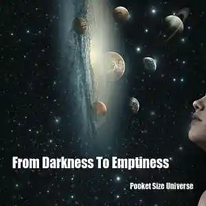 Picture for song 'Pocket Size Universe (Dynamic Version)' by artist 'FROM DARKNESS TO EMPTINESS'