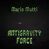 Picture for song 'Antigravity force' by artist 'Mario Mutti'