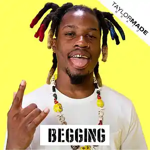 Picture for song 'Begging' by artist 'TaylorMadeBeatz'