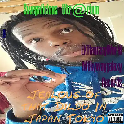 Picture for song 'Jealous of that Dildo In "Japan Tokyo" (w/ EXT' by artist 'Swepalicious Ultrarium'