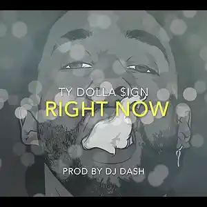Picture for song 'Ty Dolla $ign - Right Now ( Prod by DJ Dash)' by artist 'DashRadio'