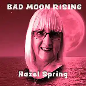 Picture for song 'Bad Moon Rising' by artist 'Hazel Spring'