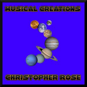 Picture for song 'Musical Creations' by artist 'Christopher Liam Rose'
