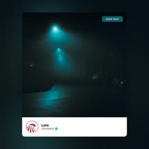 Picture for song '«Late» (Suicideboys x Hard Dark Trap Type Beat)' by artist 'CRYWAVE.'