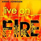 Picture for song 'I Live On Fire' by artist 'Amma Johnson'