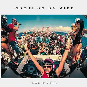Picture for song 'Max Mucke - Sochi on da mike' by artist 'Max Mucke'