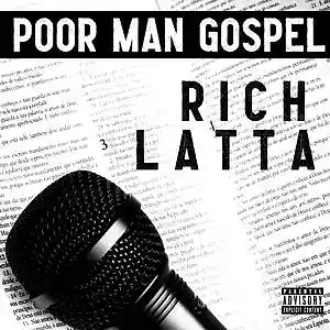 Picture for song 'Poor Man Gospel' by artist 'Rich Latta'