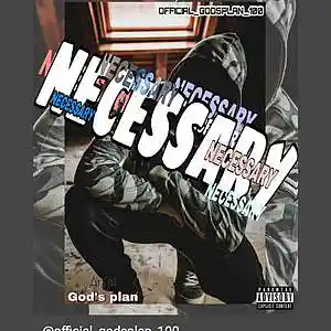 Picture for song 'OH NECESSARY' by artist 'GODSPlannaani'