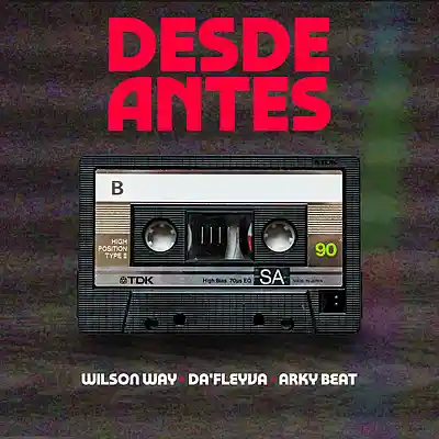 Picture for song 'Desde Antes - Wilson Way, Da'Fleyva, Arky Beat' by artist 'Wilson Way'