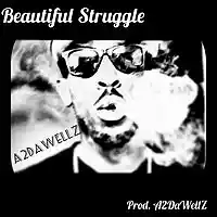 Picture for song 'Beautiful Struggle (Prod. A2DaWellZ)' by artist 'A2DaWellZ'