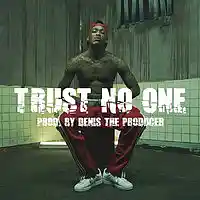 Picture for song '*NEW* TRUST NO ONE' by artist 'Denis The Producer'