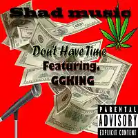Picture for song 'Shad Music - Dont Have Time (Feat. GGKING)' by artist 'GGKING Music'