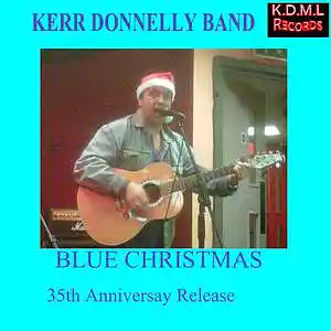 Picture for song 'Blue Christmas (Hayes Johson)(C) K.D.M.L Digital' by artist 'Kerr Donnelly Band'
