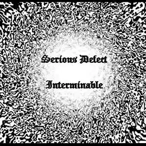 Picture for song 'INTERMINABLE' by artist 'Serious Defect'