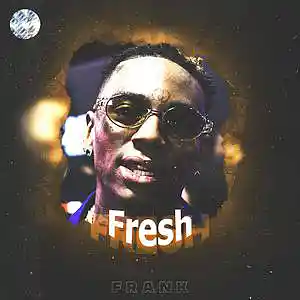 Picture for song 'Fresh' by artist 'FRANK BT'