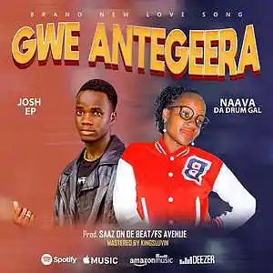 Picture for song 'GWE ANTEGEERA- Josh EP X Naava Drum Gal [Official ' by artist 'JOSH EP'
