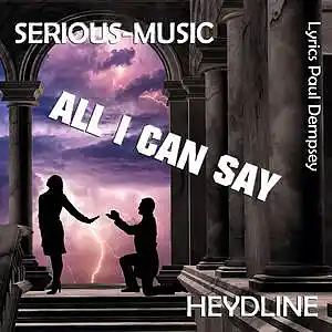 Picture for song 'All I Can Say feat. Heydline and Paul Dempsey' by artist 'Serious-Music (Germany)'