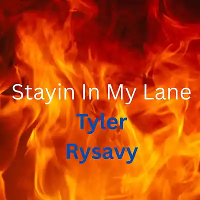 Picture for song 'Stayin_In_My_Lane' by artist 'Tyler Rysavy'
