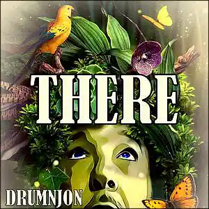 Picture for song 'THERE - DRUMNJON' by artist 'Drumnjon'