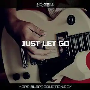 Picture for song 'Just Let Go' by artist 'Horrible production'
