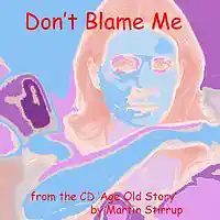Picture for song 'AOS 14 Dont Blame Me' by artist 'martin stirrup'