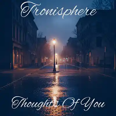 Picture for song 'Thoughts Of You' by artist 'Tronisphere'