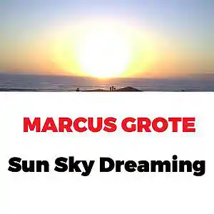 Picture for song 'Marcus Grote - Sun Sky Dreaming' by artist 'Marcus Grote'